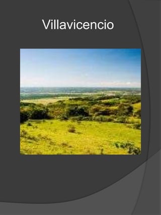 Villavicencio
 