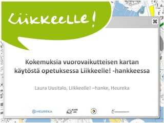 Laura Uusitalo, Liikkeelle! –hanke, Heureka
 