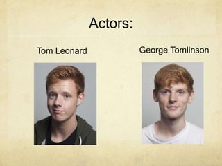 Actors:
George TomlinsonTom Leonard
 