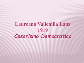 Laureano Vallenilla Lanz
1919
Cesarismo Democratico
 