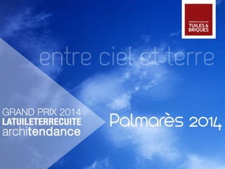 Palmarès 2014 - Grand Prix La Tuile Terre Cuite Architendance