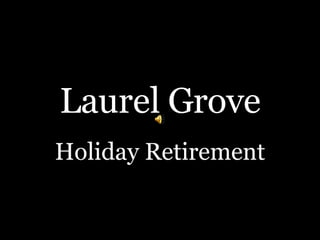 Laurel Grove Holiday Retirement 