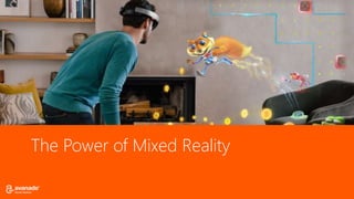 The Power of Mixed Reality
 