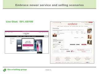 Embrace newer service and selling scenarios 
- PAGE 33 - 
Live Chat: 59% EG100 
the e-tailing group 
 
