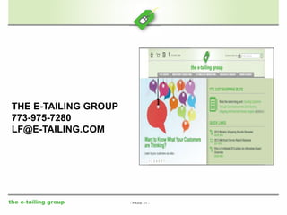 the e-tailing group 
- PAGE 37 - 
THE E-TAILING GROUP 
773-975-7280 
LF@E-TAILING.COM 

