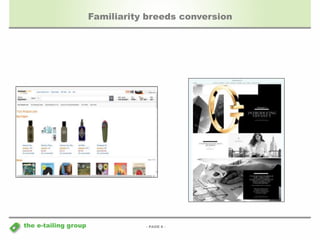 - PAGE 8 - 
the e-tailing group 
Familiarity breeds conversion 
 