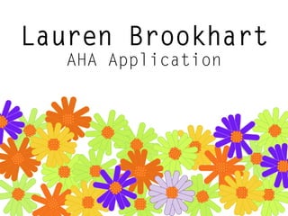 Lauren Brookhart
  AHA Application
 