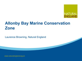 Allonby Bay Marine Conservation
Zone
Laurence Browning, Natural England
 