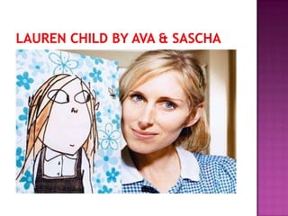 Lauren child by Ava & Sascha 