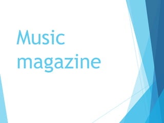 Music
magazine
 