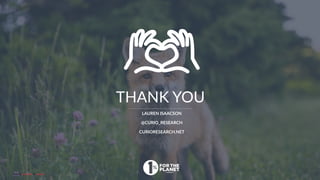 CurioResearch.net
@curio_research
28
THANK YOU
LAUREN ISAACSON


@CURIO_RESEARCH


CURIORESEARCH.NET
Photo by Scott Walsh on Unsplash
 