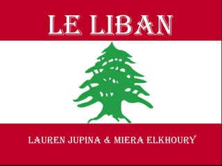 Lauren jupina & mieraelkhoury LE Liban LAUREN JUPINA & MIERA ELKHOURY 