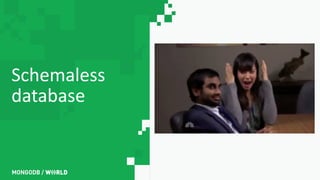 Schemaless
database
 