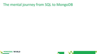 The mental journey from SQL to MongoDB
 