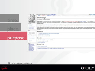 place. time. purpose. PR, prerogative, resource. 