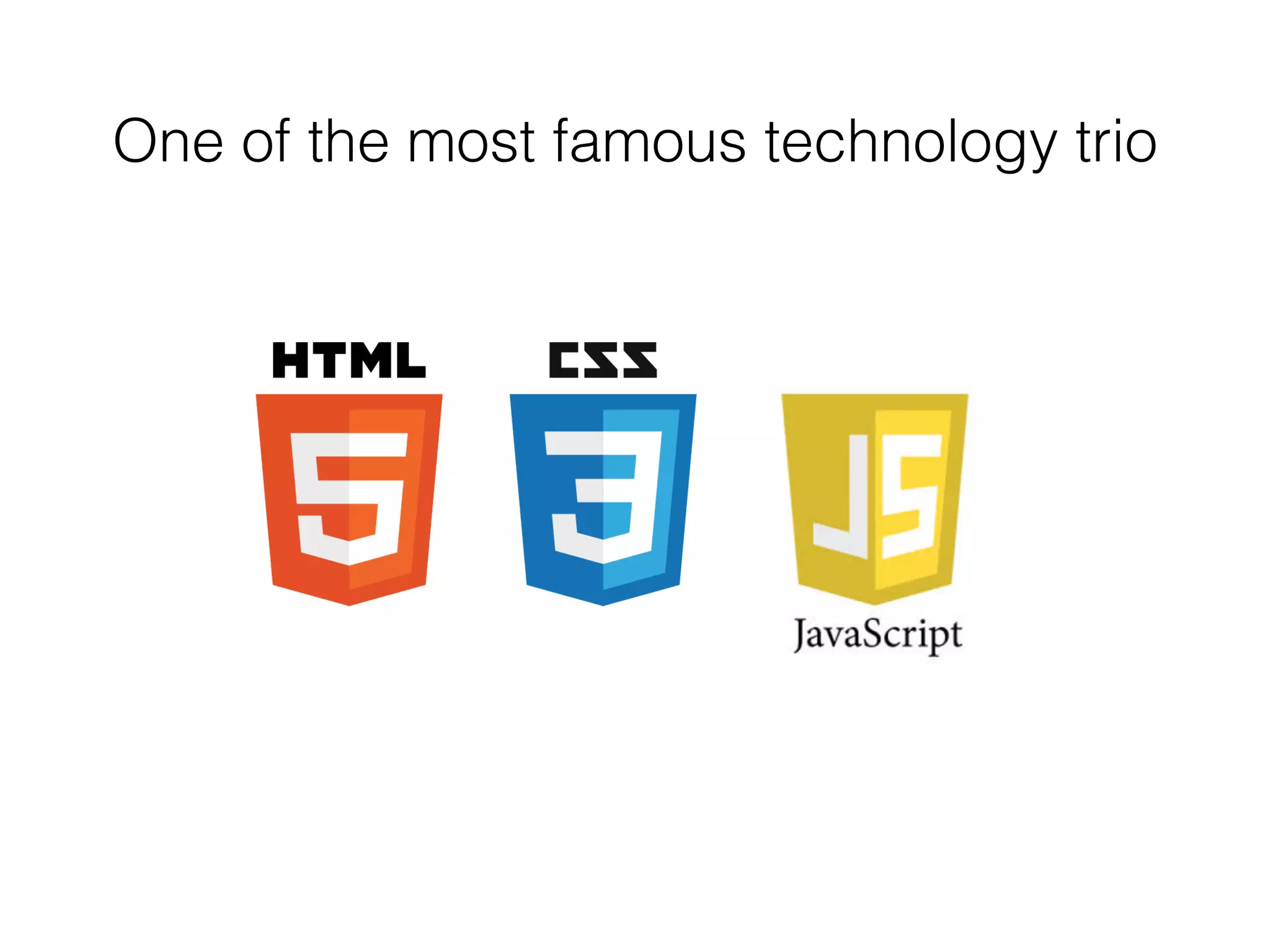 One of the most famous technology trio
 