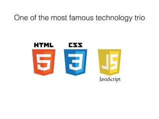 One of the most famous technology trio
 