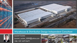 Laurent Cochet 
Laurent@ecosource.cn 
+86 139 1679 0471 
Warehouse & Distribution Design Independent Consultant  