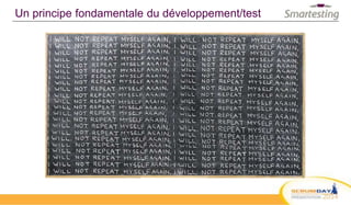 Un principe fondamentale du développement/test
 