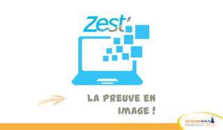 La preuve en
image !
 