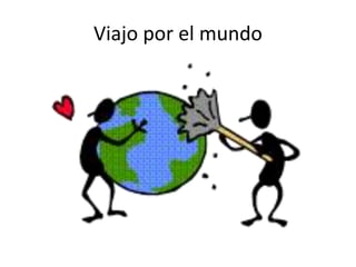 Viajo por el mundo
 