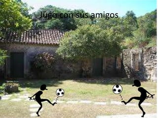 Jugo con sus amigos
 
