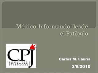 Carlos M. Lauría 3/9/2010 