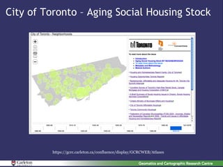 City of Toronto – Aging Social Housing Stock




          https://gcrc.carleton.ca/confluence/display/GCRCWEB/Atlases
 