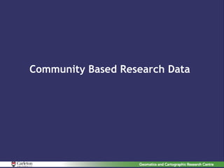 Community Based Research Data
 