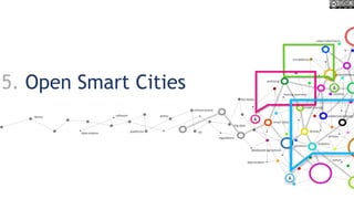 5. Open Smart Cities
 