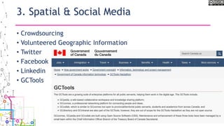 3. Spatial & Social Media
• Crowdsourcing
• Volunteered Geographic Information
• Twitter
• Facebook
• Linkedin
• GCTools
 