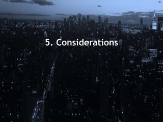 5. Considerations
 