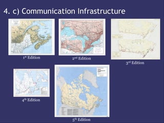 4. c) Communication Infrastructure




     1st Edition   2nd Edition
                                     3rd Edition




     4th Edition




                   5th Edition
 