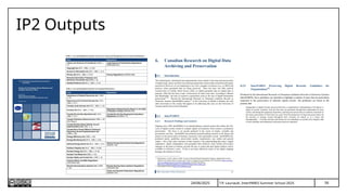 56
T.P. Lauriault, InterPARES Summer School 2025
IP2 Outputs
24/06/2025
 