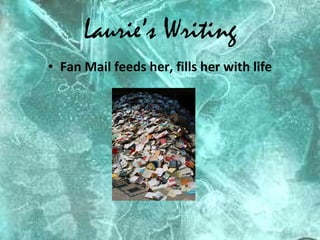 Laurie’s Writing Fan Mail feeds her, fills her with life 