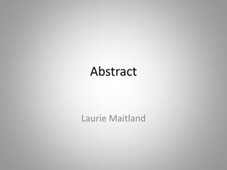 Abstract
Laurie Maitland
 