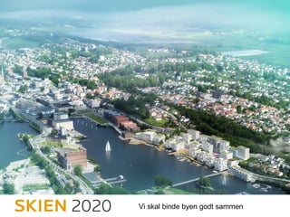 Vi skal binde byen godt sammen
 