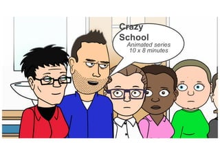 Crazy
School
Animated series
10 x 8 minutes
 