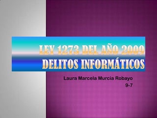 Laura Marcela Murcia Robayo
9-7
 