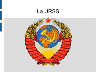 La URSS
 