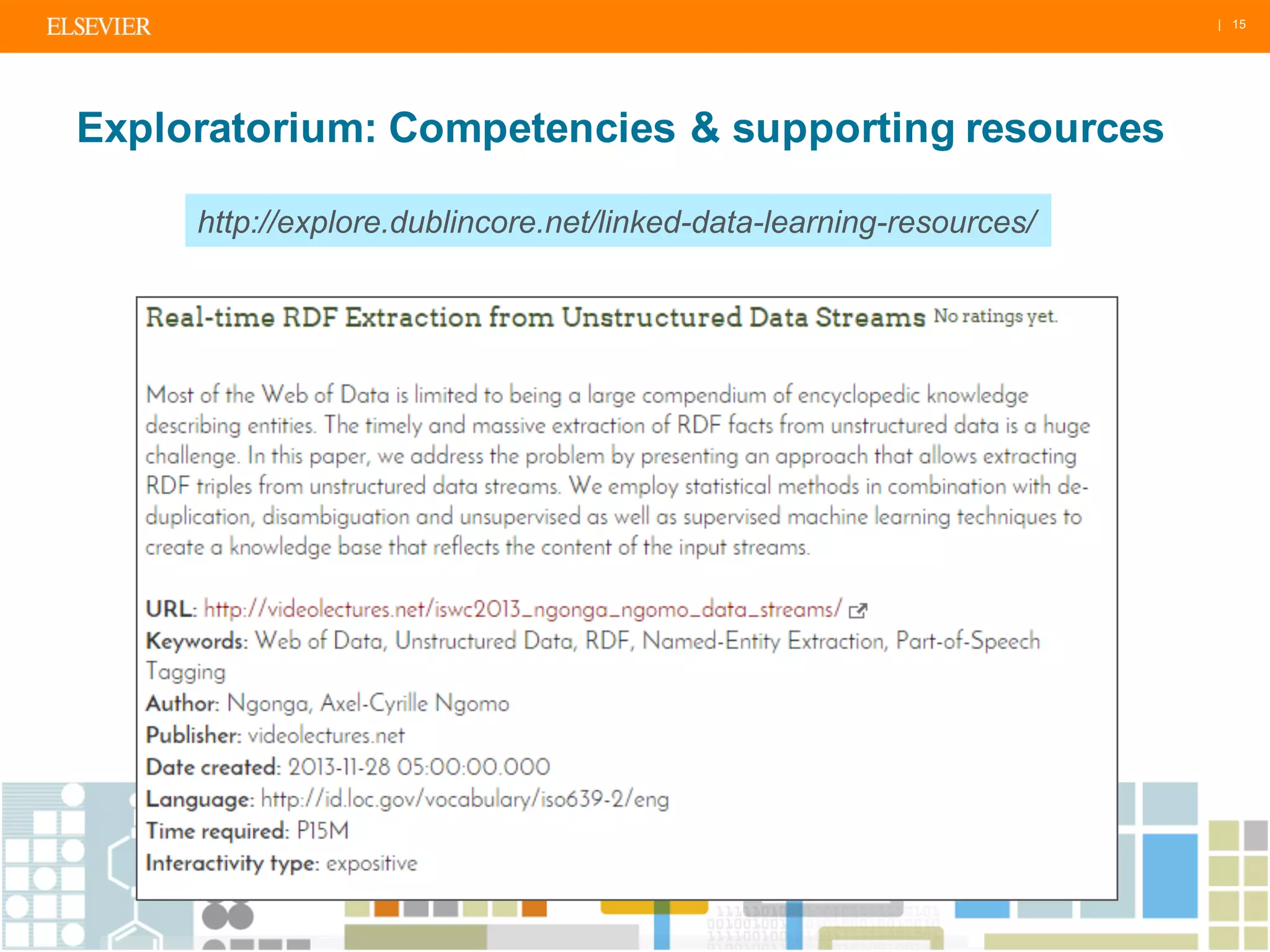 | 15
Exploratorium: Competencies & supporting resources
http://explore.dublincore.net/linked-data-learning-resources/
 