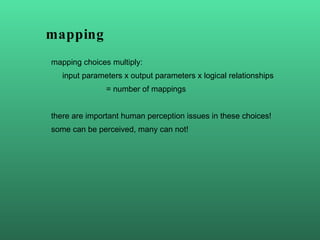 m apping  mapping choices multiply: input parameters x output parameters x logical relationships    = number of mappings  ...