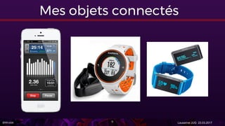 @Miralak Lausanne JUG 23.03.201711
Mes objets connectés
 