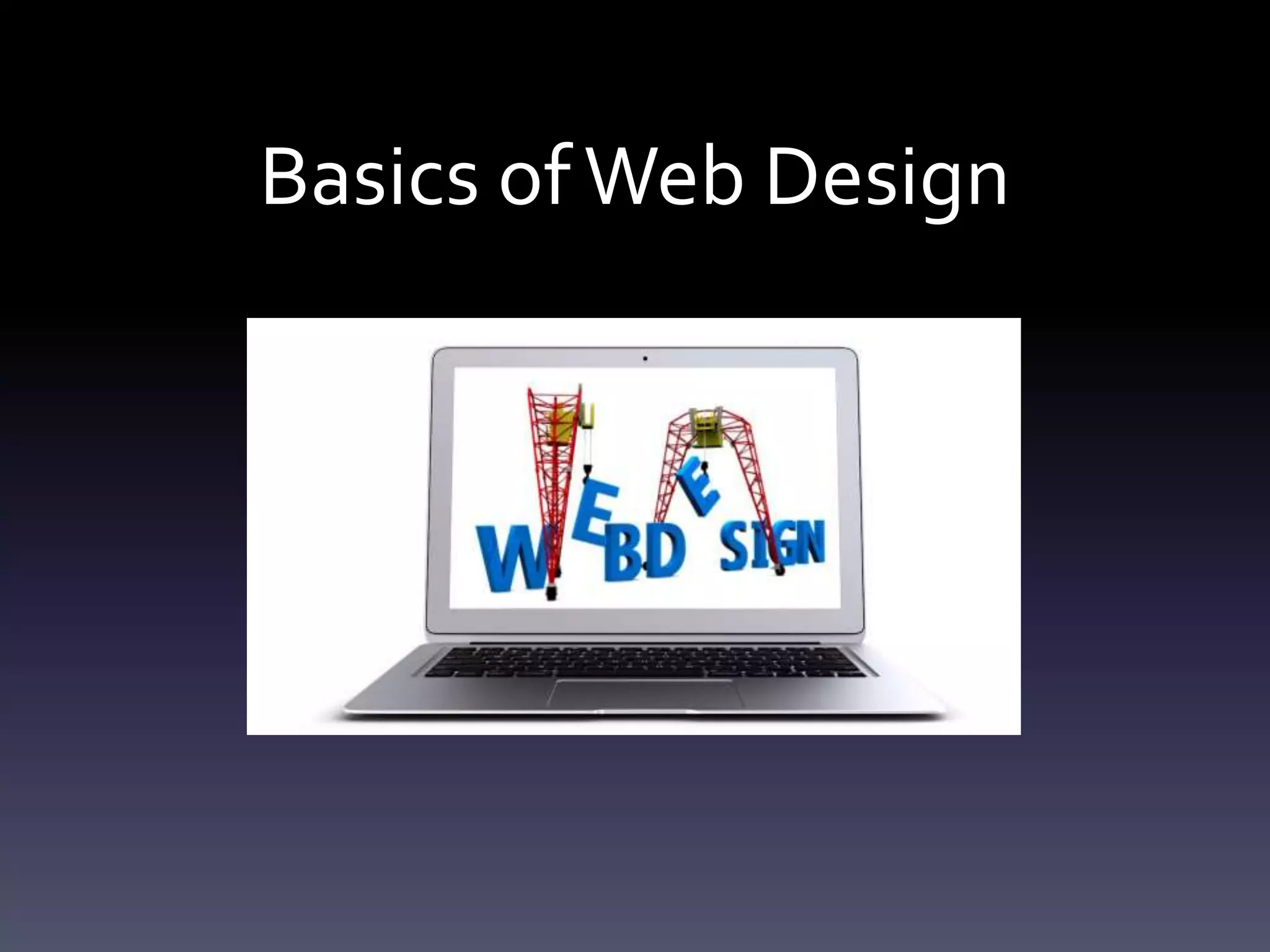 Basics ofWeb Design
 