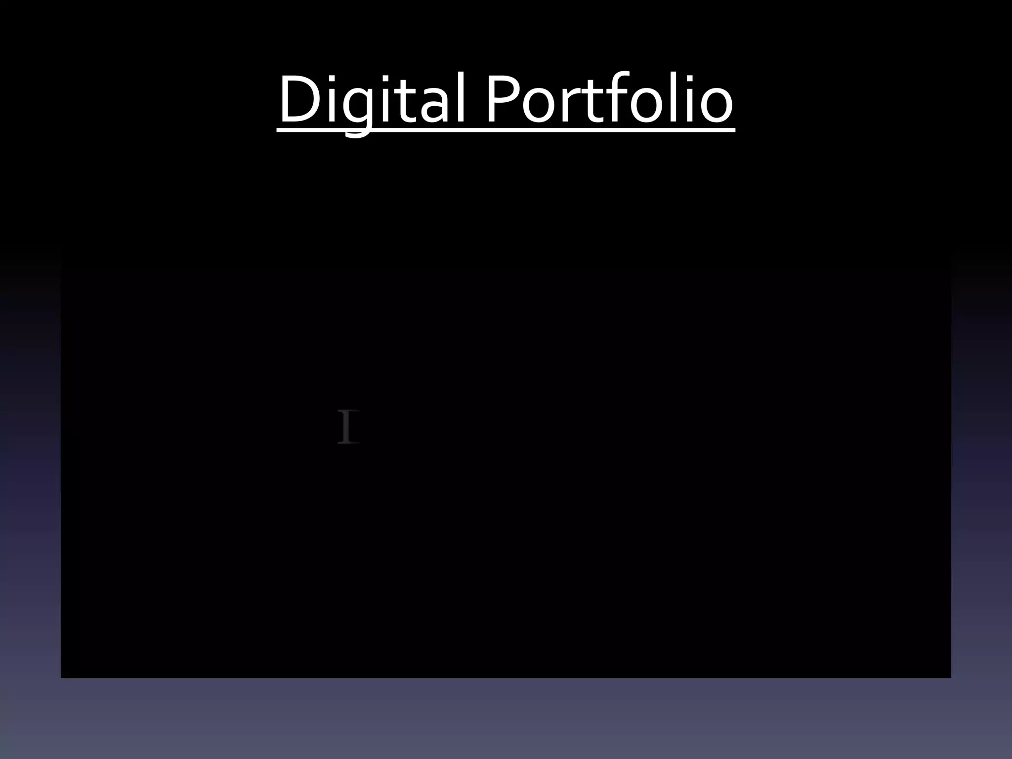 Digital Portfolio
 