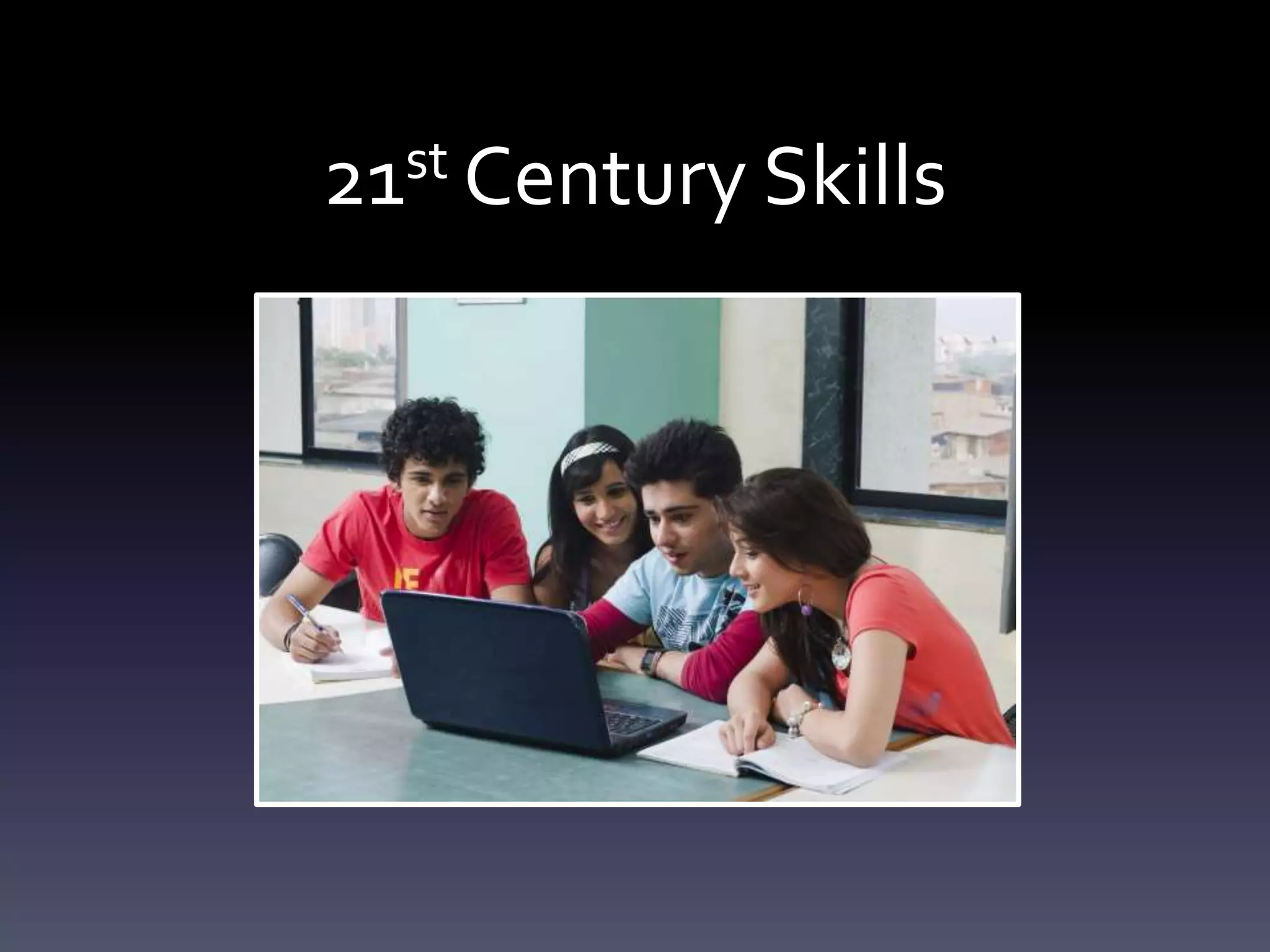 21st Century Skills
 
