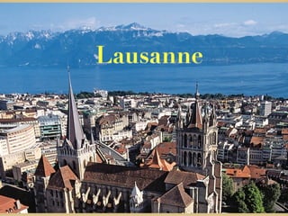 Lausanne
 