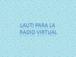 Lauti para la  Radio Virtual 