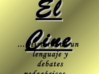 EEll 
...C CHistioirinna deee un 
lenguaje y 
debates 
pedagógicos … 
 