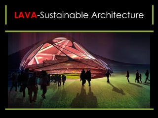 LAVA-Sustainable Architecture
 